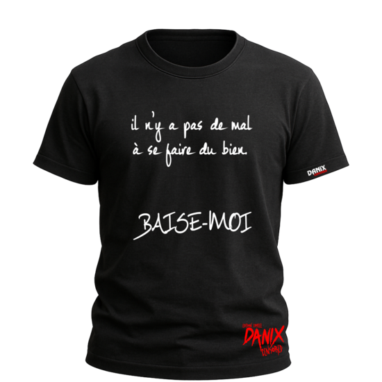 Tshirt Il n'y a pas de mal à se faire du bien ... [DANIX CENSORED]